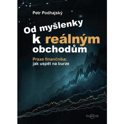 Od myšlenky k reálným obchodům