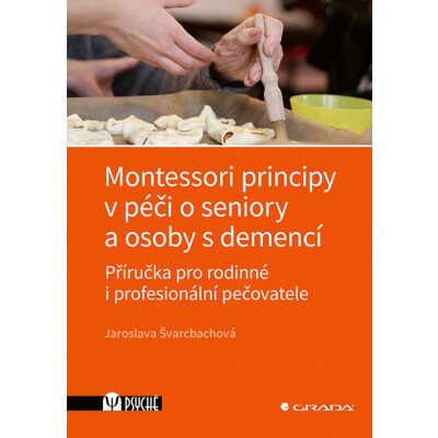 Montessori principy v péči o seniory a osoby s demencí