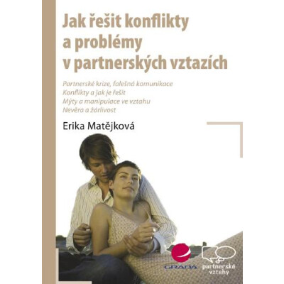 Jak řešit konflikty a problémy v partnerských vztazích