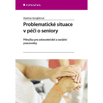 Problematické situace v péči o seniory