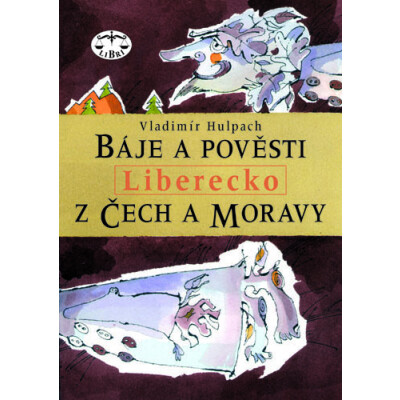 Báje a pověsti z Čech a Moravy - Liberecko
