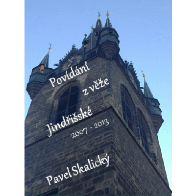 Povídání z věže Jindřišské 2007 - 2013