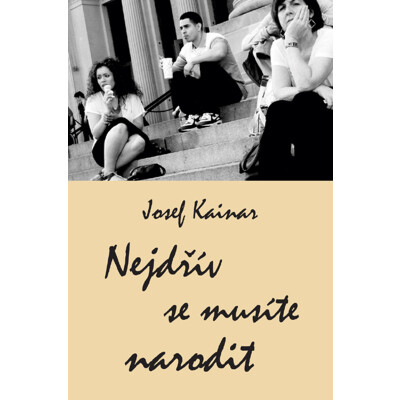 Nejdřív se musíte narodit