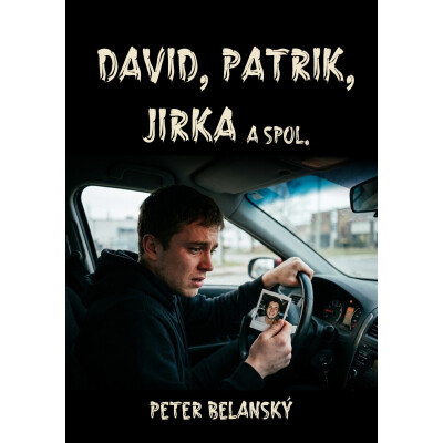 David, Patrik, Jirka a spol.