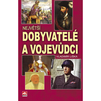 Největší dobyvatelé a vojevůdci