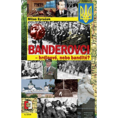 Banderovci - hrdinové nebo bandité?