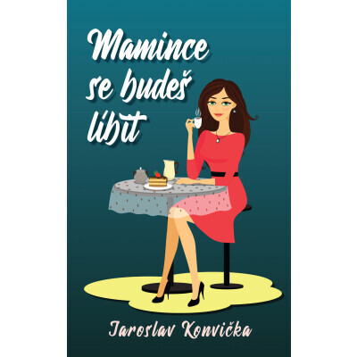 Mamince se budeš líbit