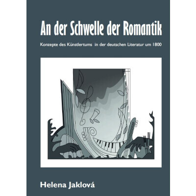 An der Schwelle der Romantik. Konzepte des Künstlertums in der deutschen Literatur um 1800
