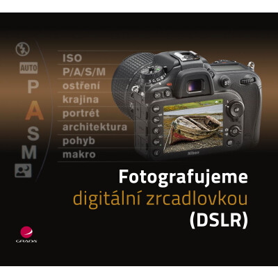 Fotografujeme digitální zrcadlovkou