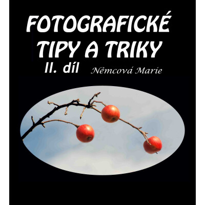 Fotografické tipy a triky II. díl