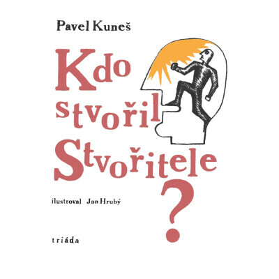 Kdo stvořil Stvořitele?
