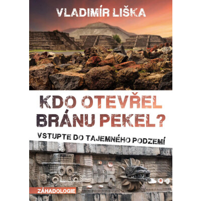 Kdo otevřel bránu pekel?