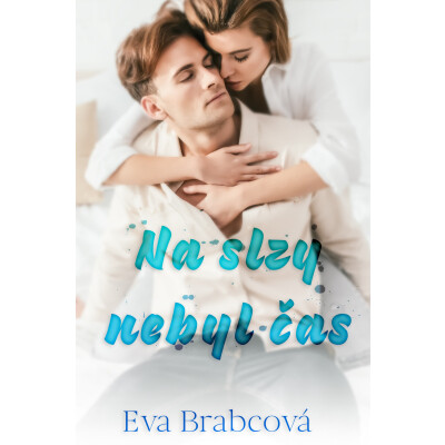 Na slzy nebyl čas