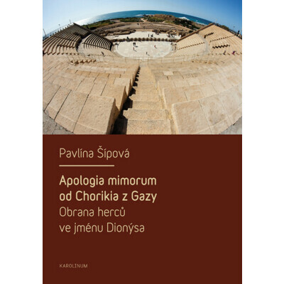 Apologia mimorum od Chorikia z Gazy. Obrana herců ve jménu Dionýsa.