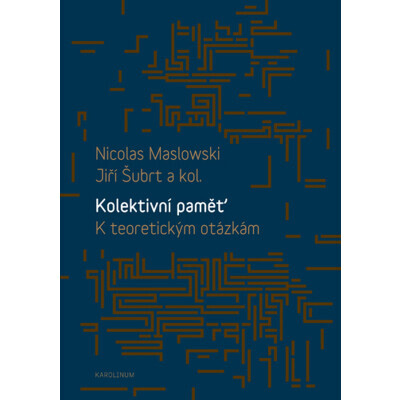 Kolektivní paměť. K teoretickým otázkám
