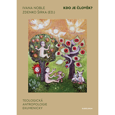 Kdo je člověk? Teologická antropologie ekumenicky