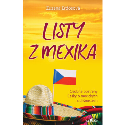 Listy z Mexika - osobité postřehy Češky o mexických odlišnostech