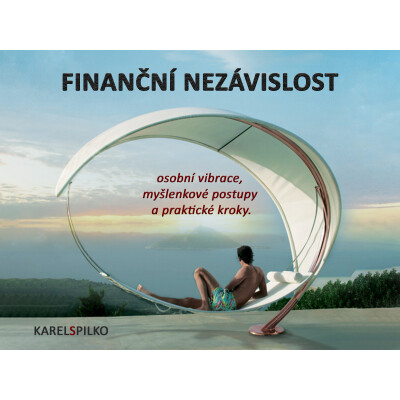 e kurz Finanční Nezávislost - osobní vibrace, myšlenkové postupy a praktické kroky