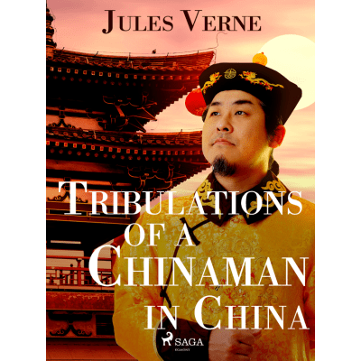 Tribulations of a Chinaman in China