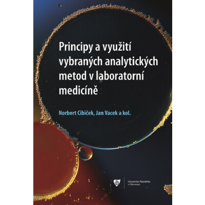 Principy a využití vybraných analytických metod v laboratorní medicíně