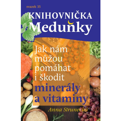 Jak nám můžou pomáhat i škodit minerály a vitaminy