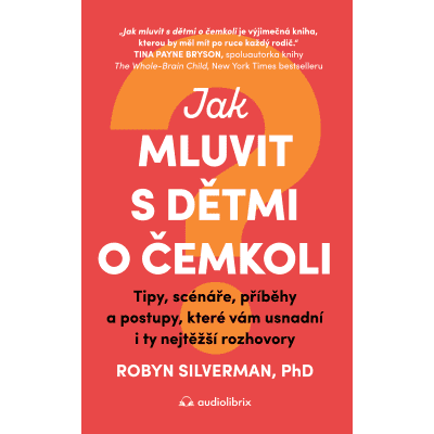 Jak mluvit s dětmi o čemkoli