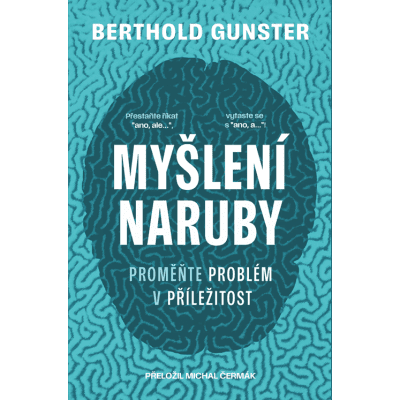 Myšlení naruby: Proměňte problém v příležitost