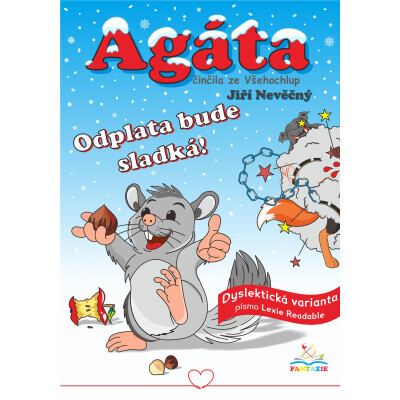 #Agáta – činčila ze Všehochlup: Odplata bude sladká – dyslektická verze