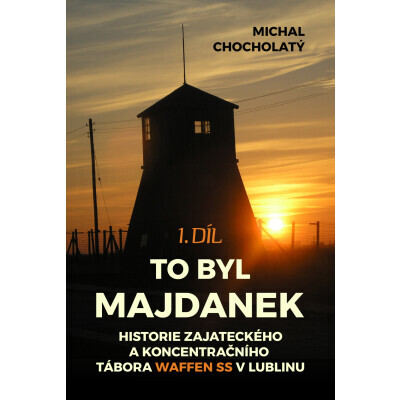To byl Majdanek