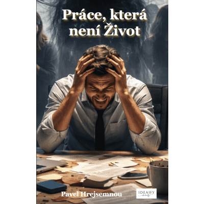 Práce, která není Život