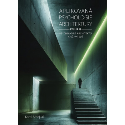 Aplikovaná psychologie architektury - Kniha II.
