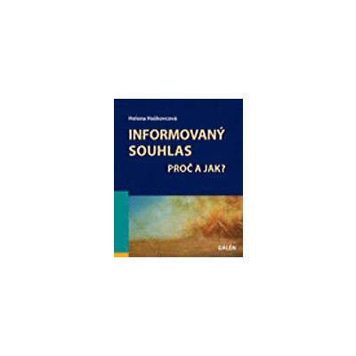 Informovaný souhlas - Proč a jak?