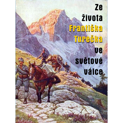 Ze života Františka Turečka ve světové válce