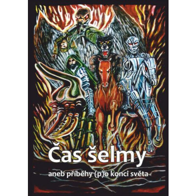 Čas šelmy aneb příběhy (p)o konci světa