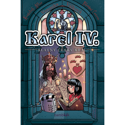 Karel IV. - slavný český král
