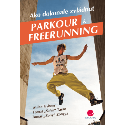 Ako dokonale zvládnuť parkour a freerunning