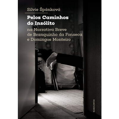 Pelos Caminhos do Insólito. Na Narrativa Breve de Branquinho da Fonseca e Domingos Monteiro