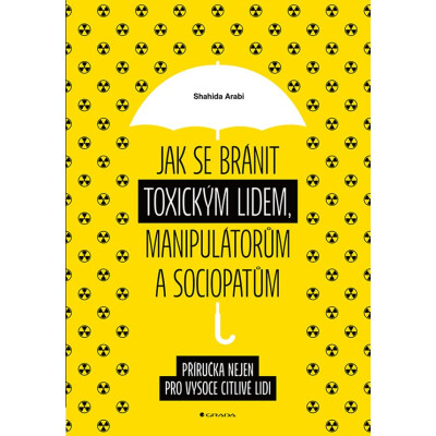 Jak se bránit toxickým lidem, manipulátorům a sociopatům