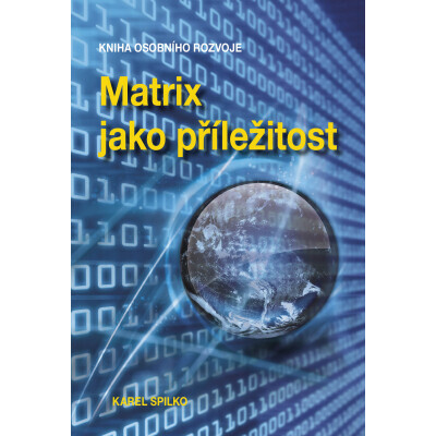 Matrix jako příležitost