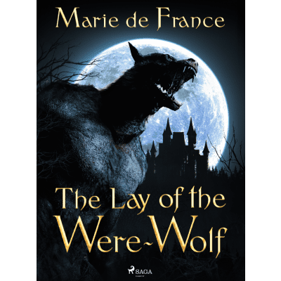 The Lay of the Were-Wolf