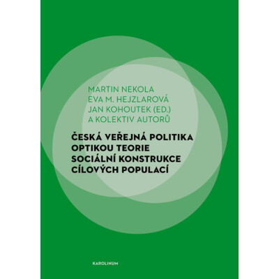 Česká veřejná politika optikou teorie sociální konstrukce cílových populací