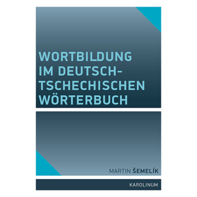 Wortbildung im deutsch-tschechischen Wörterbuch