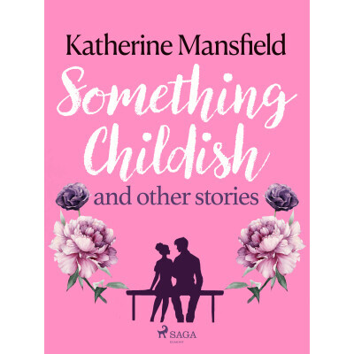 Something Childish and Other Stories