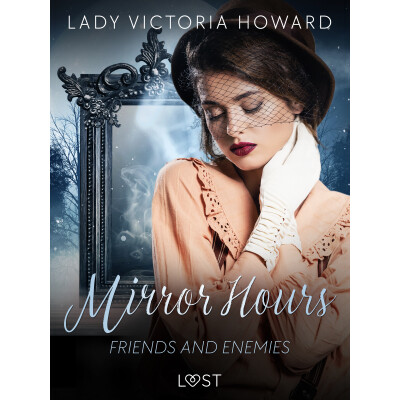 Mirror Hours: Friends and Enemies - a Time Travel Romance