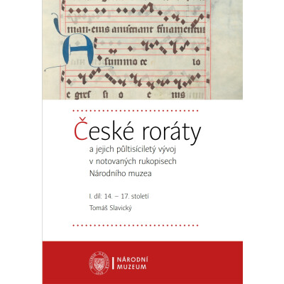 České roráty a jejich půltisíciletý vývoj v notovaných rukopisech Národního muzea