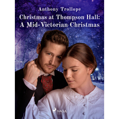 Christmas at Thompson Hall: A Mid-Victorian Christmas Tale