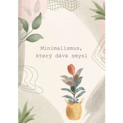 Minimalismus, který dává smysl