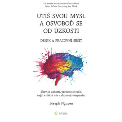 Utiš svou mysl a osvoboď se od úzkosti - deník a pracovní sešit