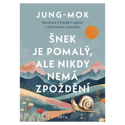 Šnek je pomalý, ale nikdy nemá zpoždění