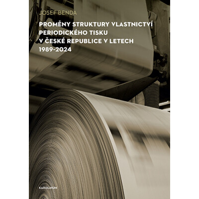 Proměny struktury vlastnictví periodického tisku v České republice v letech 1989–2024